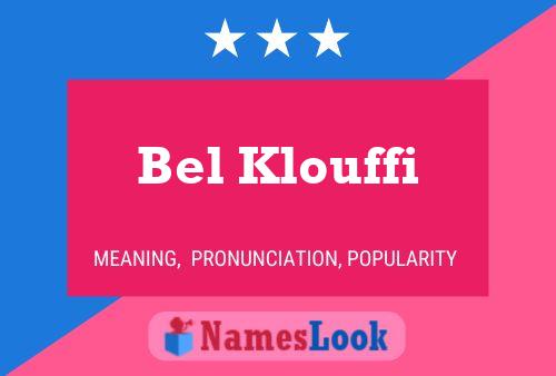 Bel Klouffi Name Poster