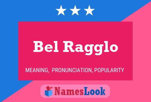 Bel Ragglo Name Poster