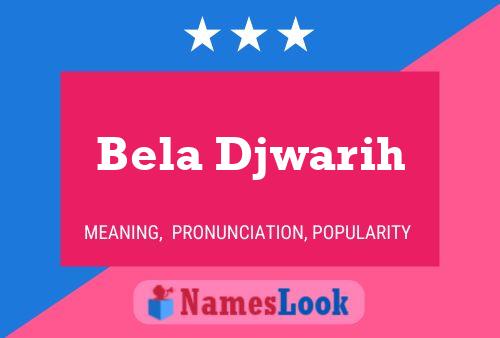 Bela Djwarih Name Poster