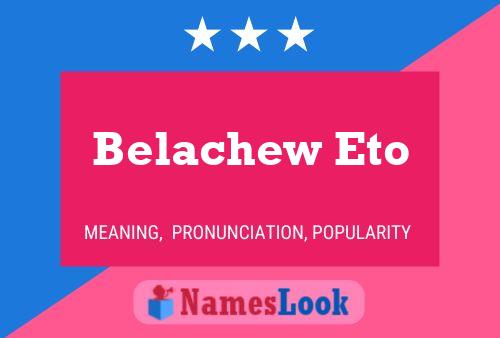 Belachew Eto Name Poster