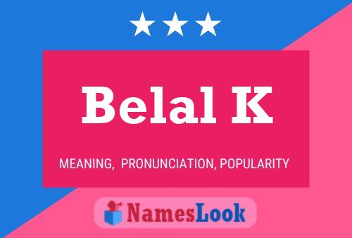 Belal K Name Poster