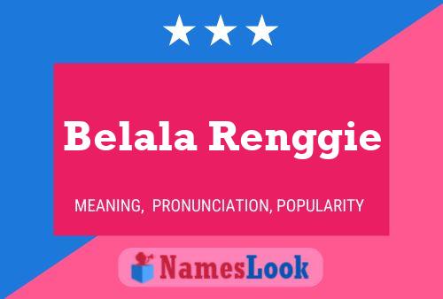 Belala Renggie Name Poster