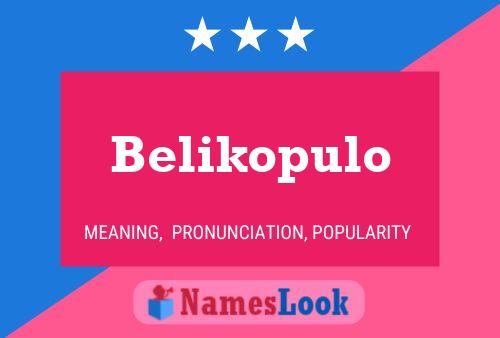 Belikopulo Name Poster