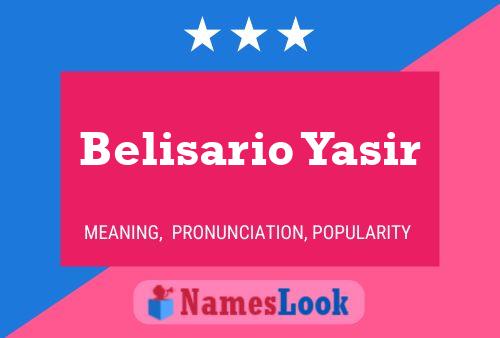 Belisario Yasir Name Poster