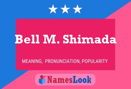 Bell M. Shimada Name Poster