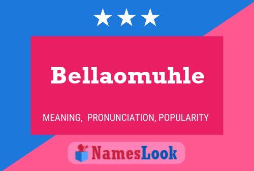 Bellaomuhle Name Poster