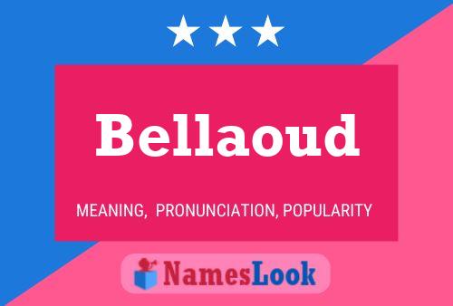 Bellaoud Name Poster