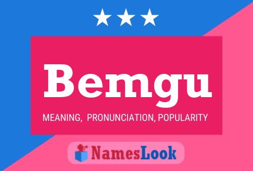 Bemgu Name Poster