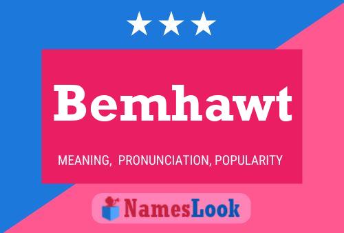 Bemhawt Name Poster