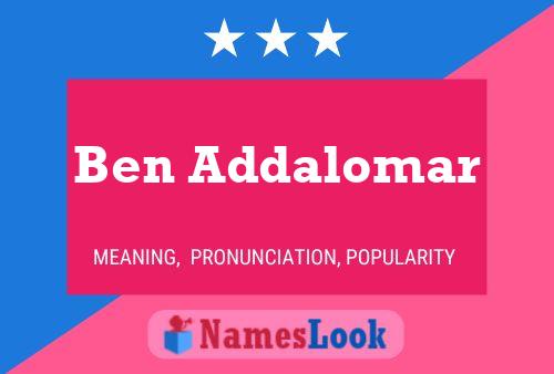 Ben Addalomar Name Poster