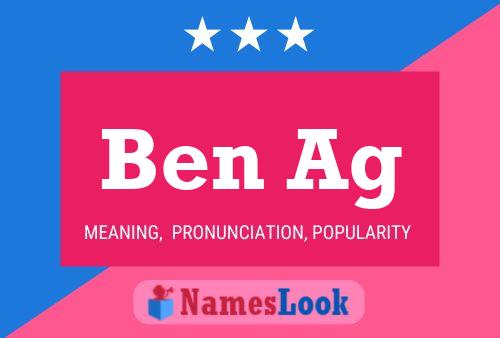 Ben Ag Name Poster