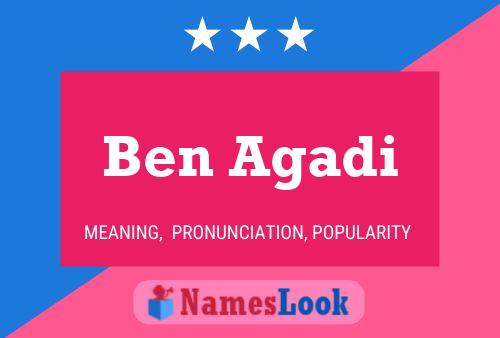 Ben Agadi Name Poster