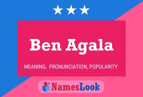 Ben Agala Name Poster