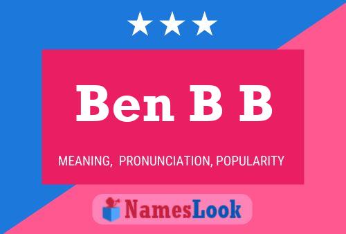 Ben B B Name Poster