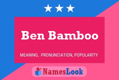 Ben Bamboo Name Poster