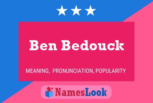 Ben Bedouck Name Poster