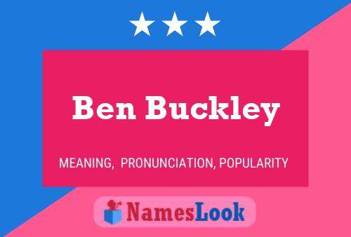 Ben Buckley Name Poster