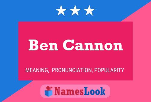 Ben Cannon Name Poster