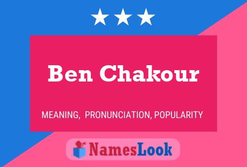 Ben Chakour Name Poster