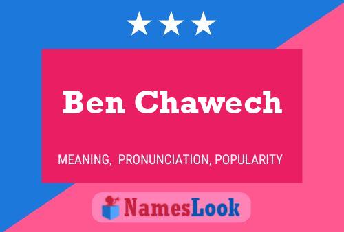 Ben Chawech Name Poster