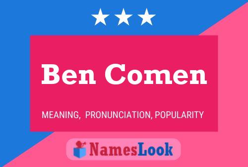 Ben Comen Name Poster