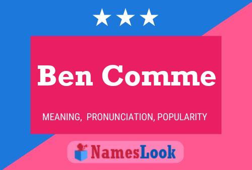 Ben Comme Name Poster