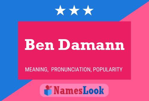 Ben Damann Name Poster