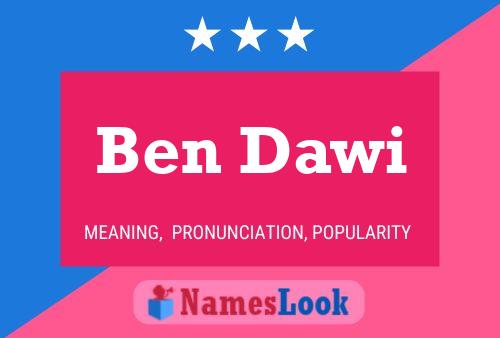 Ben Dawi Name Poster