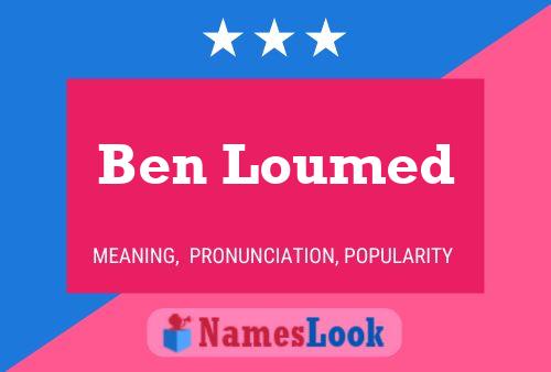 Ben Loumed Name Poster