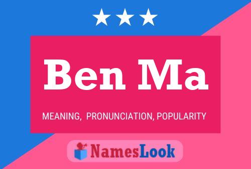 Ben Ma Name Poster