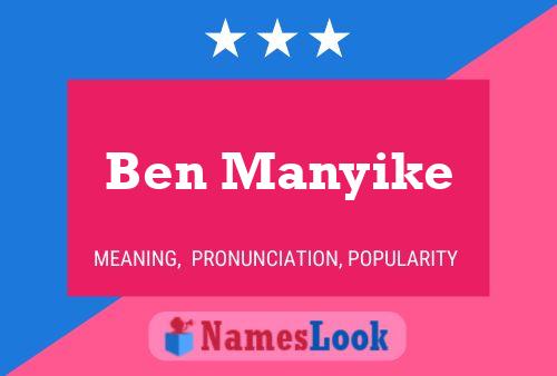 Ben Manyike Name Poster