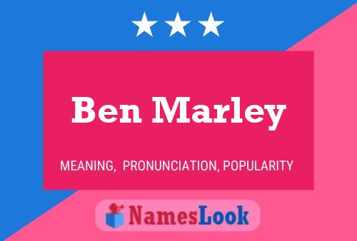 Ben Marley Name Poster