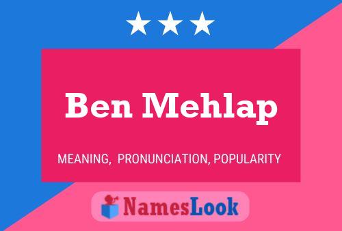 Ben Mehlap Name Poster