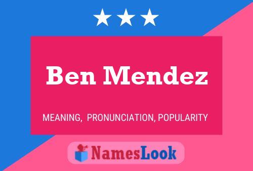 Ben Mendez Name Poster