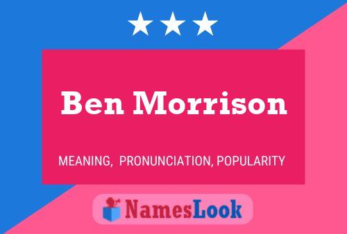 Ben Morrison Name Poster