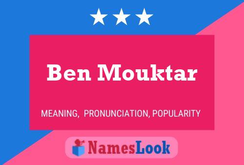 Ben Mouktar Name Poster