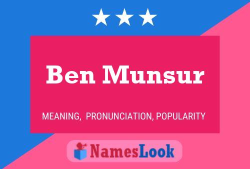 Ben Munsur Name Poster