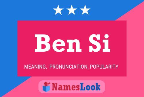 Ben Si Name Poster