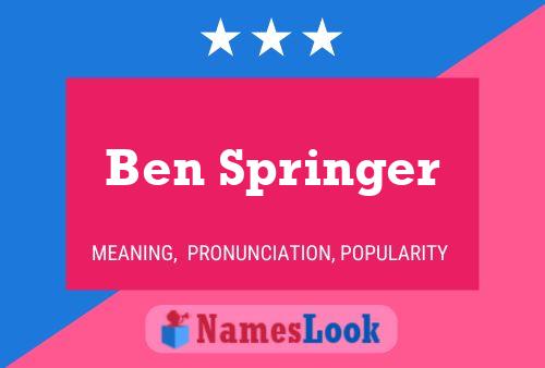 Ben Springer Name Poster