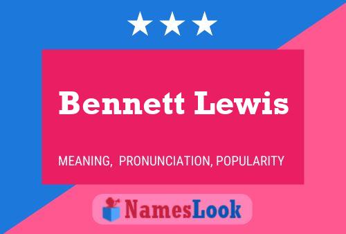 Bennett Lewis Name Poster