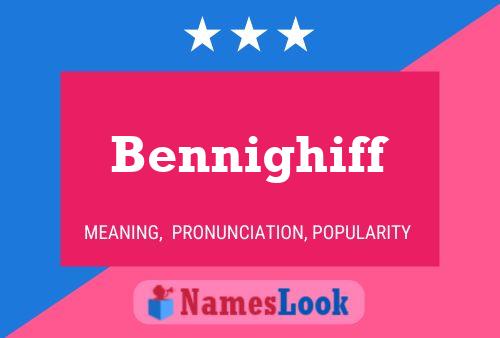 Bennighiff Name Poster