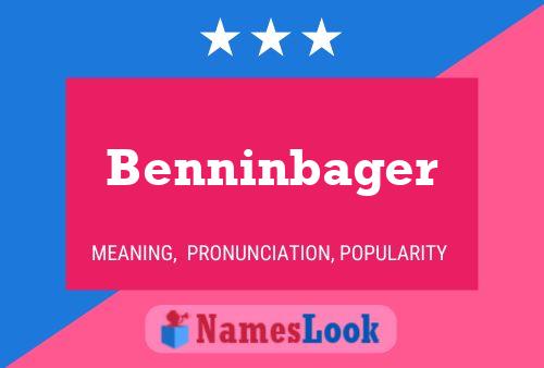 Benninbager Name Poster