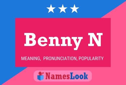 Benny N Name Poster