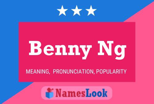 Benny Ng Name Poster