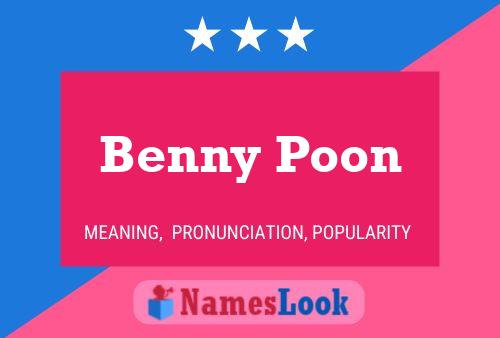 Benny Poon Name Poster