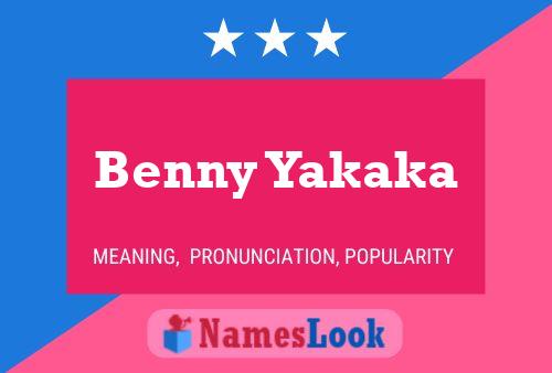 Benny Yakaka Name Poster