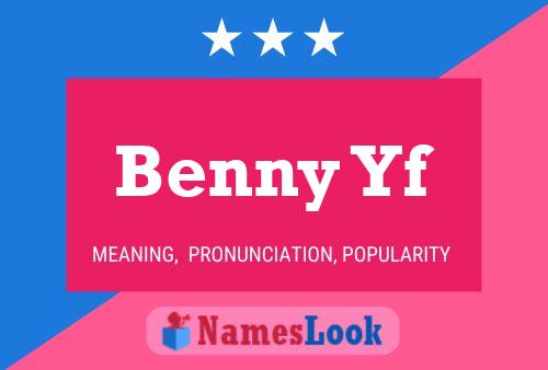 Benny Yf Name Poster