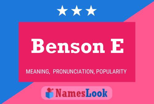 Benson E Name Poster