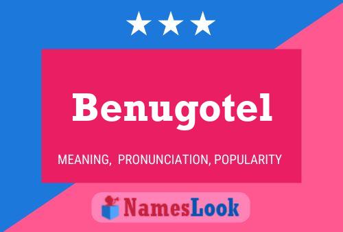 Benugotel Name Poster