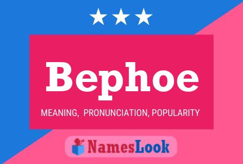 Bephoe Name Poster